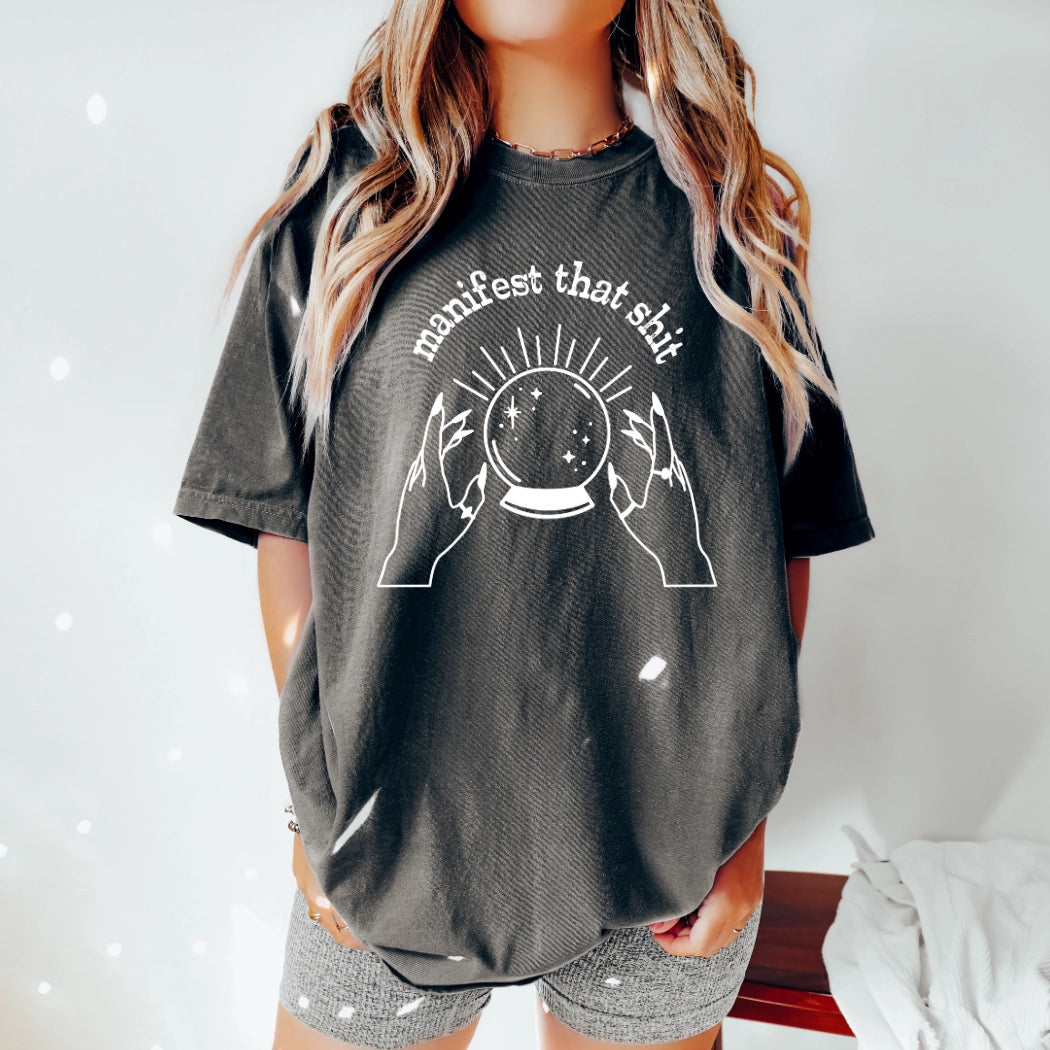 Manifest That Sh*T Crystal Ball Comfort Colors Graphic Tee